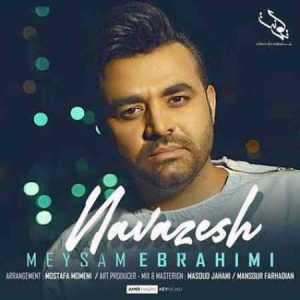 دانلود آهنگ میثم ابراهیمی به نام نوازش